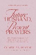 Future Husband, Present Prayers