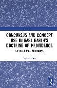 Concursus and Concept Use in Karl Barth’s Doctrine of Providence