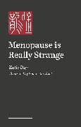 Menopause is Really Strange