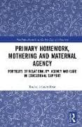 Primary Homework, Mothering and Maternal Agency