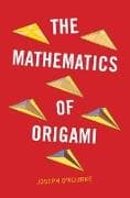 The Mathematics of Origami