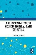 A Perspective on the Neurobiological Basis of Autism