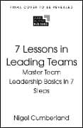 7 Lessons in Leading Teams