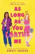 As Long as You Loathe Me
