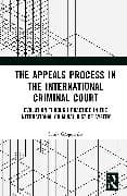 The Appeals Process in the International Criminal Court