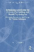 Rethinking Leadership for Clinical, Counselling and Health Psychologists