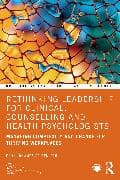 Rethinking Leadership for Clinical, Counselling and Health Psychologists