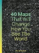 40 Maps That Will Change How You See the World