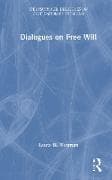 Dialogues on Free Will