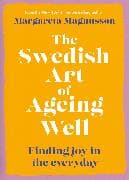 The Swedish Art of Ageing Well