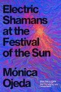 Electric Shamans at the Festival of the Sun