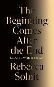 The Beginning Comes After the End