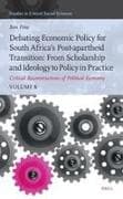 Debating Economic Policy for South Africa's Post-Apartheid Transition: From Scholarship and Ideology to Policy in Practice