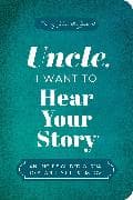 Uncle, I Want to Hear Your Story