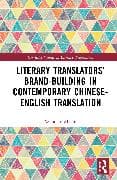 Literary Translators’ Brand-Building in Contemporary Chinese-English Translation