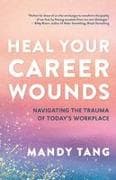 Heal Your Career Wounds