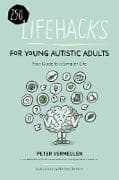250 Lifehacks for Young Autistic Adults