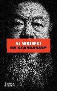 Ai Weiwei on Censorship