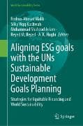 Aligning ESG goals with the UNs Sustainable Development Goals Planning