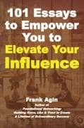 101 Essays to Empower You to Elevate Your Influence