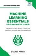 Machine Learning Essentials You Always Wanted to Know