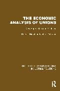 The Economic Analysis of Unions