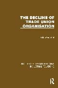 The Decline of Trade Union Organisation