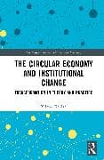 The Circular Economy and Institutional Change