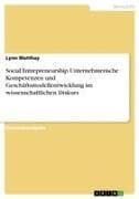 Social Entrepreneurship. Unternehmerische Kompetenzen und Geschäftsmodellentwicklung im wissenschaftlichen Diskurs