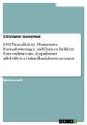 CO2-Neutralität im E-Commerce. Herausforderungen und Chancen für kleine Unternehmen am Beispiel eines alkoholfreien Online-Handelsunternehmens