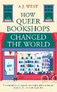 How Queer Bookshops Changed the World