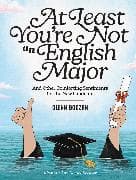 At Least You're Not an English Major