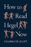 How to Read Hegel Now