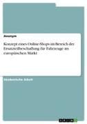 Konzept eines Online-Shops im Bereich der Ersatzteilbeschaffung für Fahrzeuge im europäischen Markt