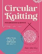 Circular Knitting for Beginners & Beyond