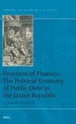 Frontiers of Finance: The Political Economy of Public Debt in the Dutch Republic