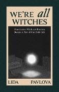 We're All Witches