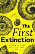 The First Extinction