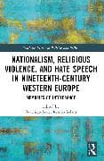 Nationalism, Religious Violence, and Hate Speech in Nineteenth-Century Western Europe