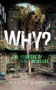 Why? The Purpose of the Universe