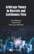 Arbitrage Theory In Discrete And Continuous Time