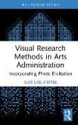 Visual Research Methods in Arts Administration