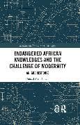 Endangered African Knowledges and the Challenge of Modernity