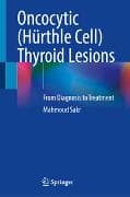 Oncocytic (Hürthle Cell) Thyroid Lesions