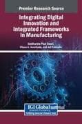 Integrating Digital Innovation and Integrated Frameworks in Manufacturing