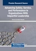 Advancing Safety, Service, and Performance in Organizations With Impactful Leadership