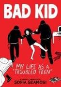 Bad Kid (a Graphic Memoir)