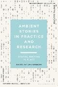 Ambient Stories in Practice and Research