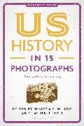 US History in 15 Photographs