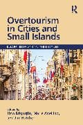 Overtourism in Cities and Small Islands